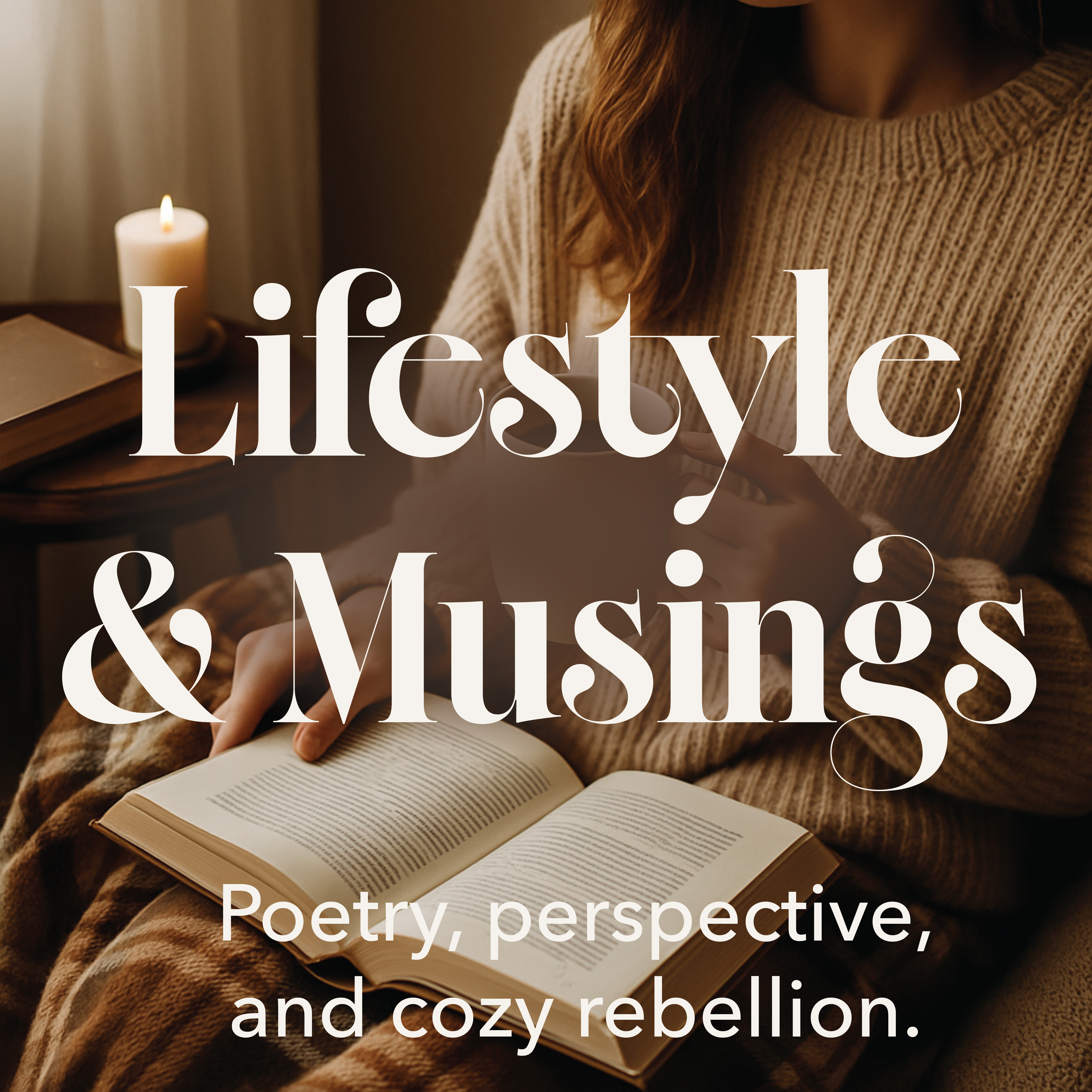 Lifestyle & Musings – “Poetry, perspective, and cozy rebellion.”
